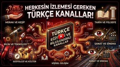Ufkunuzu genişletecek YouTube'da mutlaka izlenmesi gereken Türkçe eğitici ve bilgilendirici